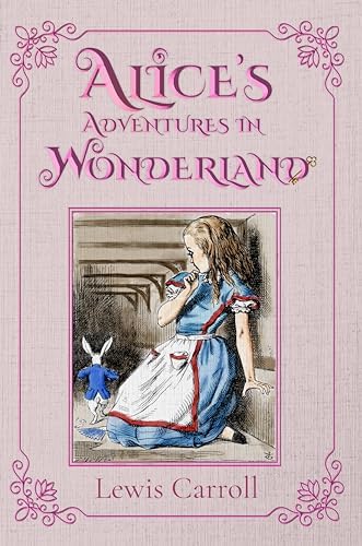Alice's Adventures in Wonderland: (Illustrated) First Edition